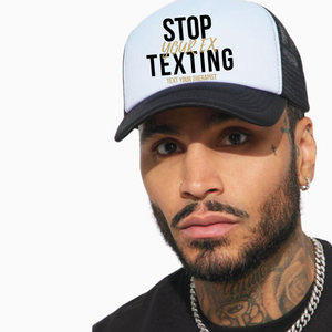 Stop Texting Your Ex Text Your Therapist Trucker Hat